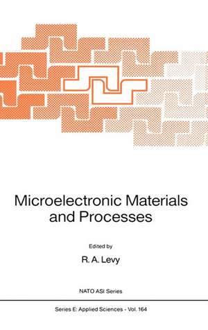 Microelectronic Materials and Processes de R.A. Levy