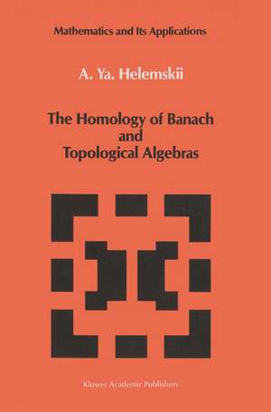 The Homology of Banach and Topological Algebras de A.Y. Helemskii