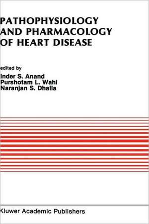 Pathophysiology and Pharmacology of Heart Disease: Proceedings of the symposium held by the Indian section of the International Society for Heart Research, Chandigarh, India, February 1988 de Naranjan S. Dhalla