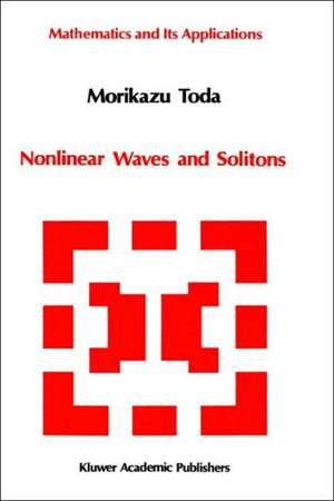 Nonlinear Waves and Solitons de M. Toda