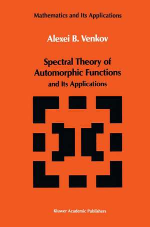 Spectral Theory of Automorphic Functions: and Its Applications de A.B. Venkov