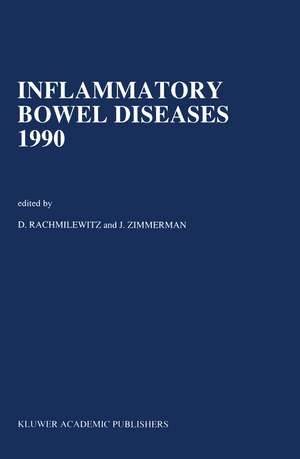 Inflammatory Bowel Diseases 1990: Proceedings of the Third International Symposium on Inflammatory Bowel Diseases, Jerusalem, September 10–13, 1989 de D. Rachmilewitz