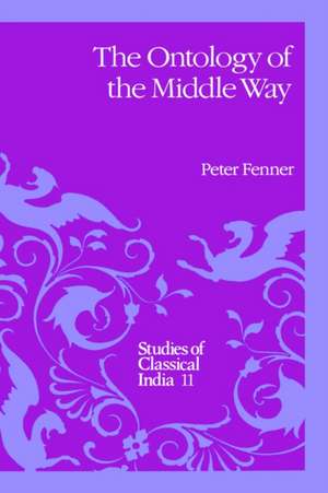 The Ontology of the Middle Way de P. Fenner