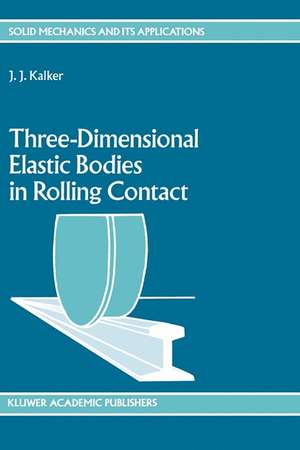 Three-Dimensional Elastic Bodies in Rolling Contact de J.J. Kalker