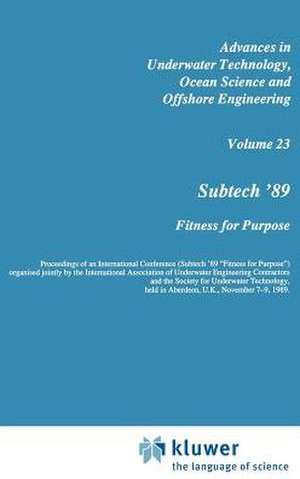 Subtech '89: Fitness for Purpose de Society for Underwater Technology (SUT)