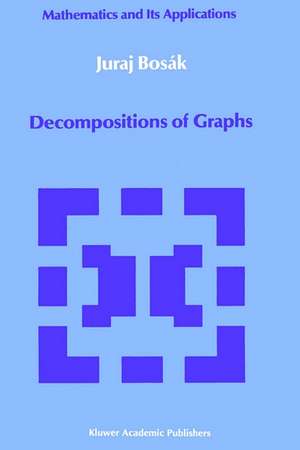 Decompositions of Graphs de Juraj Bosák