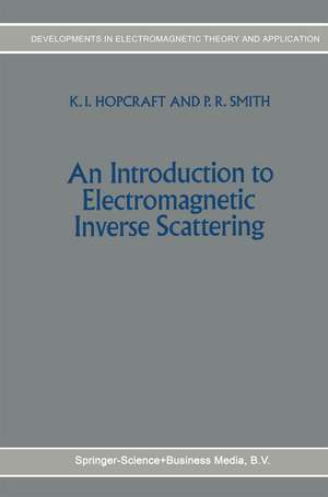 An Introduction to Electromagnetic Inverse Scattering de K.I. Hopcraft