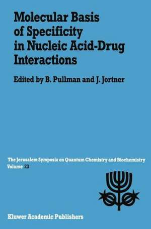 Molecular Basis of Specificity in Nucleic Acid-Drug Interactions de Pullman Bernard Ed