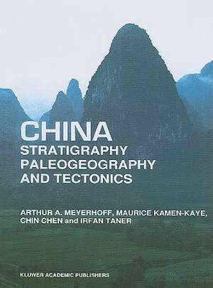 China — Stratigraphy, Paleogeography and Tectonics de Arthur A. Meyerhoff