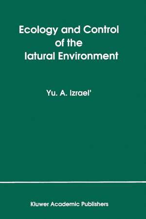 Ecology and Control of the Natural Environment de Iu A. Izrael'