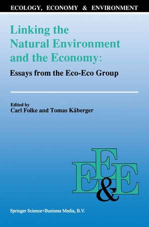 Linking the Natural Environment and the Economy: Essays from the Eco-Eco Group de Carl Folke