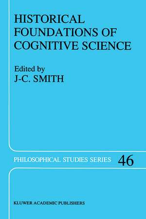 Historical Foundations of Cognitive Science de J. C. Smith