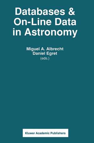 Databases and On-Line Data in Astronomy de Miguel A. Albrecht