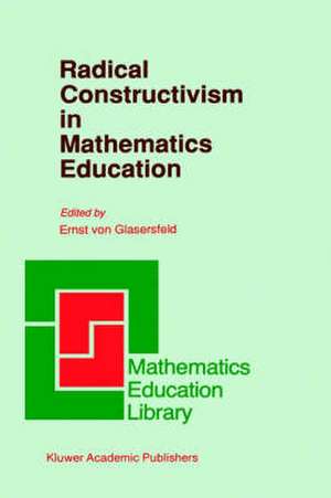 Radical Constructivism in Mathematics Education de E. Glasersfeld