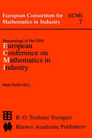 Proceedings of the Fifth European Conference on Mathematics in Industry de Matti Heiliö