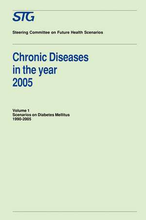 Chronic Diseases in the Year 2005, Volume 1: Scenarios on Diabetes Mellitus 1990-2005 Scenario Report commissioned by the Steering Committee on Future Health Scenarios de Chronic Diseases Scenario Committee