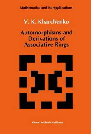 Automorphisms and Derivations of Associative Rings de V. Kharchenko