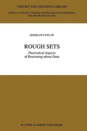 Rough Sets: Theoretical Aspects of Reasoning about Data de Z. Pawlak