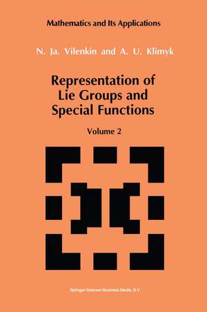 Representation of Lie Groups and Special Functions: Volume 2: Class I Representations, Special Functions, and Integral Transforms de N.Ja. Vilenkin