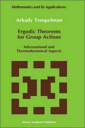 Ergodic Theorems for Group Actions: Informational and Thermodynamical Aspects de A.A. Tempelman