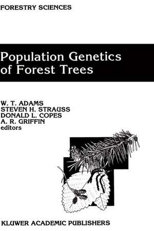 Population Genetics of Forest Trees: Proceedings of the International Symposium on Population Genetics of Forest Trees Corvallis, Oregon, U.S.A., July 31-August 2,1990 de W.T. Adams