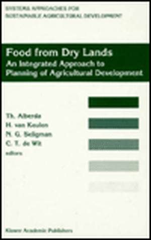 Food from Dry Lands: An Integrated Approach to Planning of Agricultural Development de Th Alberda