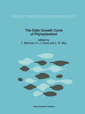 The Daily Growth Cycle of Phytoplankton: Proceedings of the Fifth International Workshop of the Group for Aquatic Primary Productivity (GAP), held at Breukelen, The Netherlands 20–28 April 1990 de T. Berman