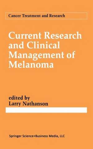 Current Research and Clinical Management of Melanoma de Larry Nathanson