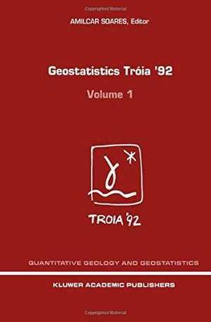 Geostatistics Tróia '92: Volume 1 & 2 de A.O. Soares