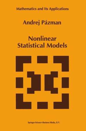 Nonlinear Statistical Models de Andrej Pázman