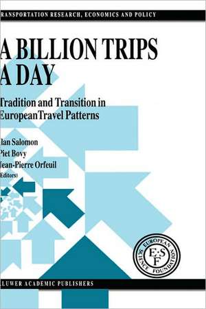 A Billion Trips a Day: Tradition and Transition in European Travel Patterns de I. Salomon