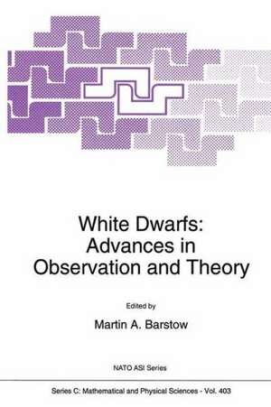 White Dwarfs: Advances in Observation and Theory de Martin A. Barstow