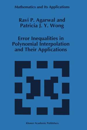 Error Inequalities in Polynomial Interpolation and Their Applications de Ravi Agarwal