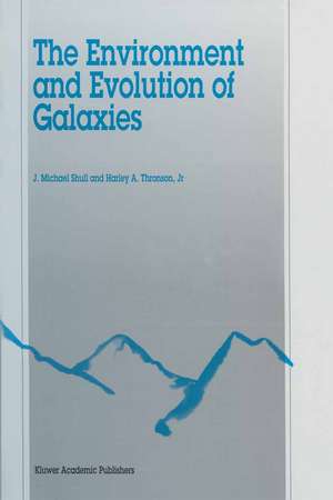 The Environment and Evolution of Galaxies de J.M. Shull