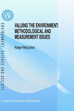 Valuing the Environment: Methodological and Measurement Issues de Rüdiger Pethig