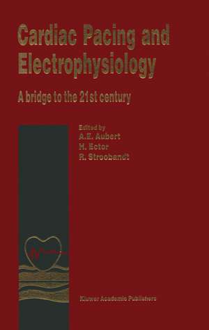 Cardiac Pacing and Electrophysiology: A Bridge to the 21st Century de A. E. Aubert