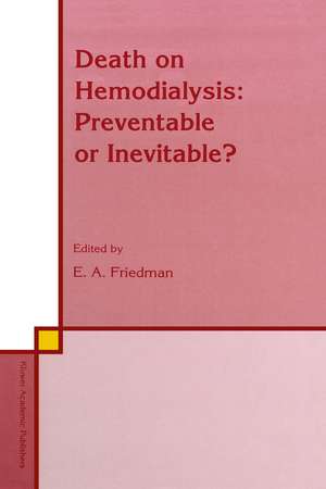 Death on Hemodialysis: Preventable or Inevitable? de E.A. Friedman