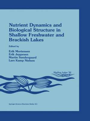 Nutrient Dynamics and Biological Structure in Shallow Freshwater and Brackish Lakes de E. Mortensen