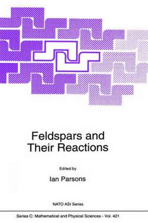 Feldspars and their Reactions de Ian Parsons