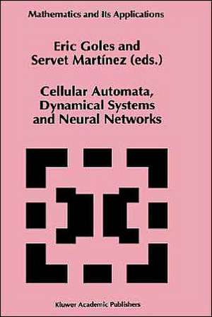 Cellular Automata, Dynamical Systems and Neural Networks de E. Goles