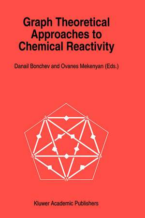 Graph Theoretical Approaches to Chemical Reactivity de Danail D. Bonchev