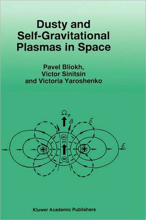 Dusty and Self-Gravitational Plasmas in Space de P. Bliokh