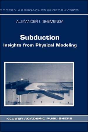 Subduction: Insights from Physical Modeling de Alexander I. Shemenda