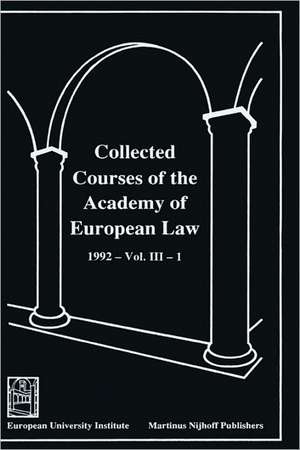 Collected Courses of the Academy of European Law:European Community Law, 1992 de Academy of European Law Staff