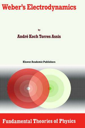 Weber’s Electrodynamics de Andre Koch Torres Assis