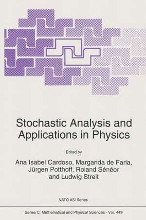 Stochastic Analysis and Applications in Physics de Ana Isabel Cardoso