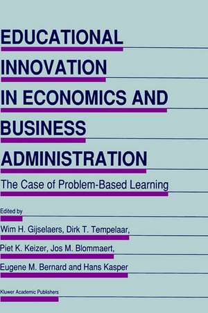 Educational Innovation in Economics and Business Administration:: The Case of Problem-Based Learning de Wim H. Gijselaers