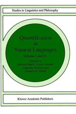 Quantification in Natural Languages: Volume I de Elke Bach