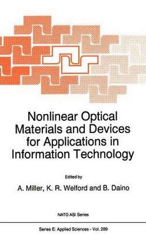 Nonlinear Optical Materials and Devices for Applications in Information Technology de A. Miller