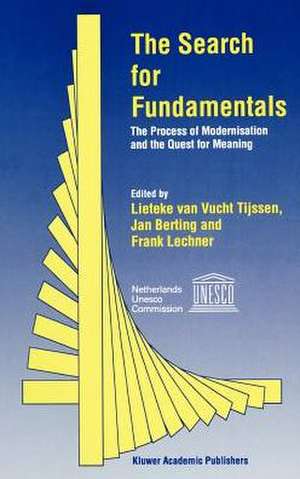 The Search for Fundamentals: The Process of Modernisation and the Quest for Meaning de Lieteke van Vucht Tijssen